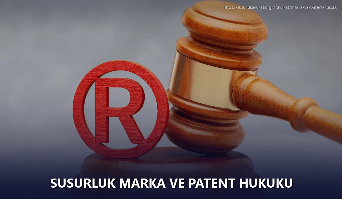 Susurluk Marka ve Patent Hukuku